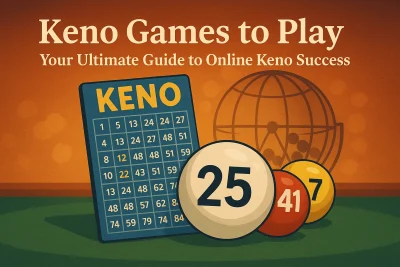 Keno Games to Play: Your Ultimate Guide to Online Keno Success